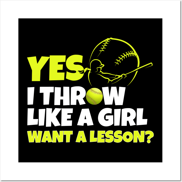 Yes i throw like a girl funny softball Wall Art by Work Memes